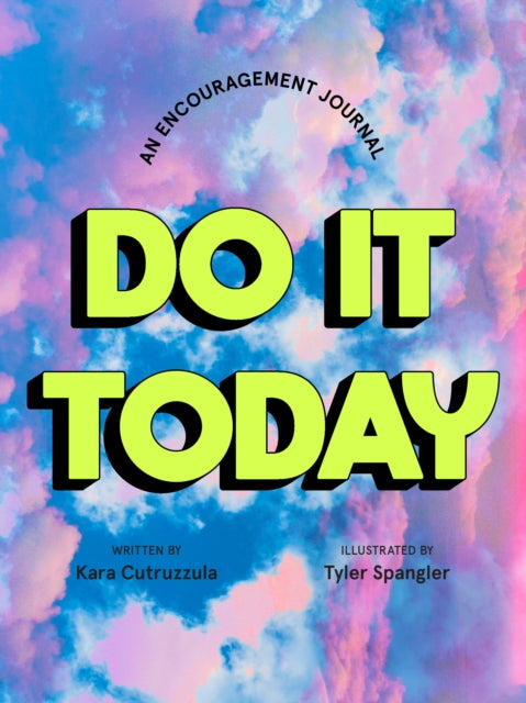 Do It Today: An Encouragement Journal: An Encouragement Journal