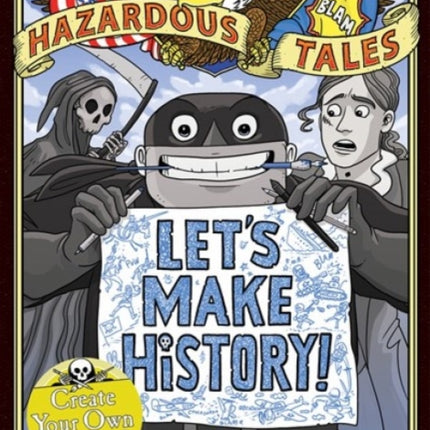 Let's Make History! (Nathan Hale's Hazardous Tales): Create Your Own Comics