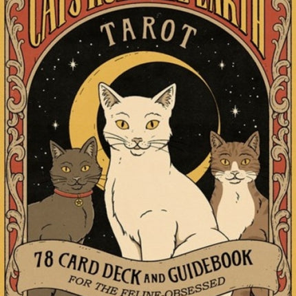 Cats Rule the Earth Tarot: 78-Card Deck and Guidebook for the Feline-Obsessed