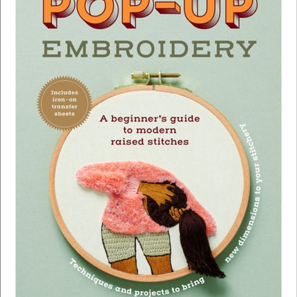 Pop-Up Embroidery: A Beginner's Guide to Modern Raised Stitches