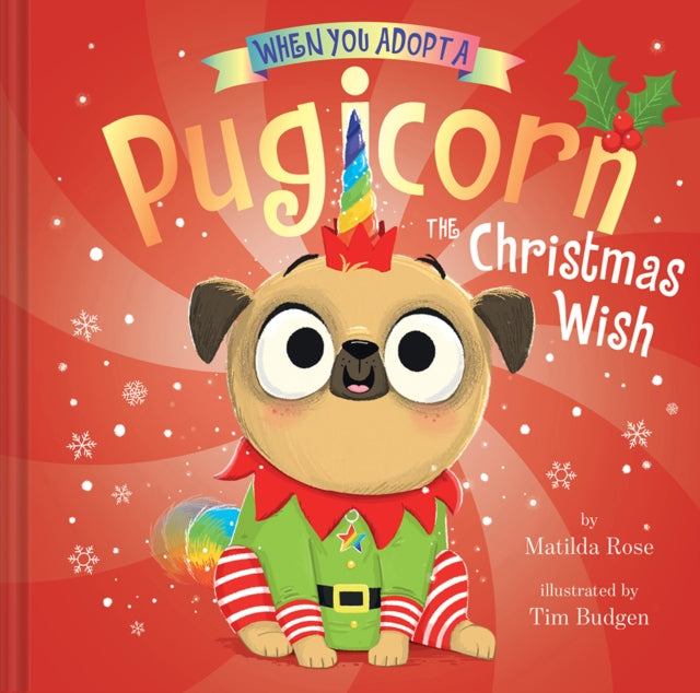 When You Adopt a Pugicorn The Christmas Wish a When You Adopt... Book