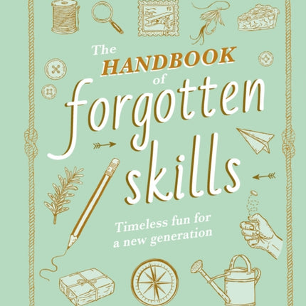 The Handbook of Forgotten Skills