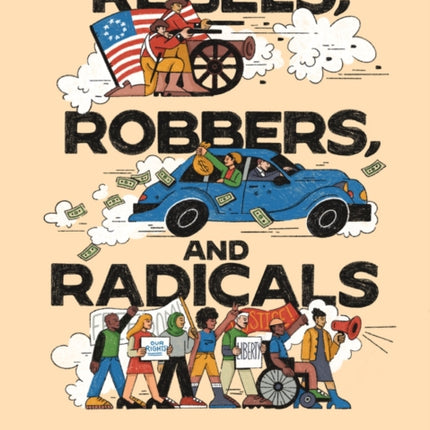 Rebels Robbers and Radicals