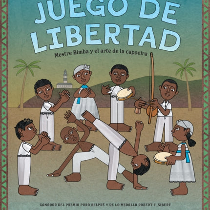 Juego de libertad: Mestre Bimba y el arte de la capoeira (Game of Freedom Spanish Edition)