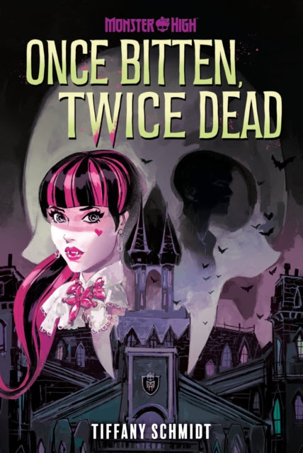 Once Bitten Twice Dead A Monster High YA Novel