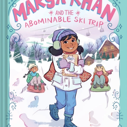 Marya Khan and the Abominable Ski Trip Marya Khan