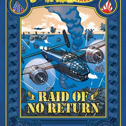 Raid of No Return Bigger  Badder Edition Nathan Hales Hazardous Tales 7