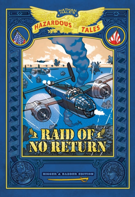 Raid of No Return Bigger  Badder Edition Nathan Hales Hazardous Tales 7