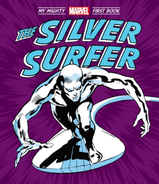 The Silver Surfer My Mighty Marvel First Book