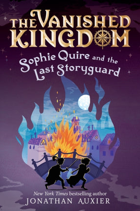 Sophie Quire and the Last Storyguard the Vanished Kingdom Book 2