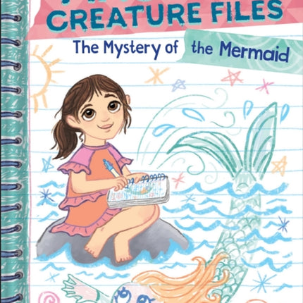 The Mystery of the Mermaid Miriams Magical Creature Files Book 3