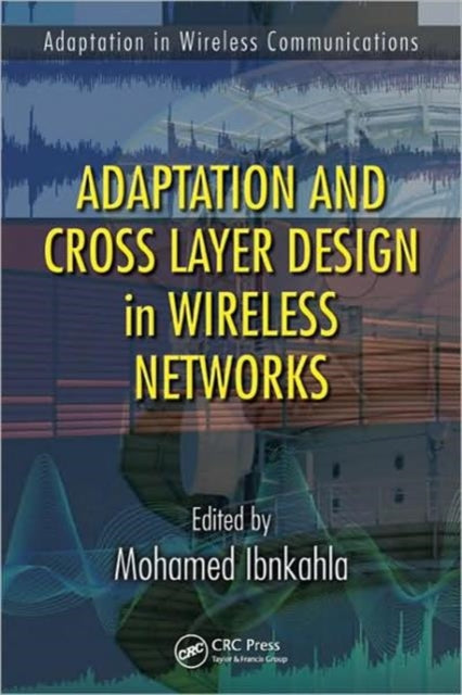 Adaptation and Cross Layer Design in Wireless Networks