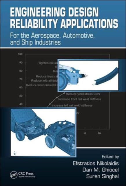 Engineering Design Reliability Applications: For the Aerospace, Automotive and Ship Industries