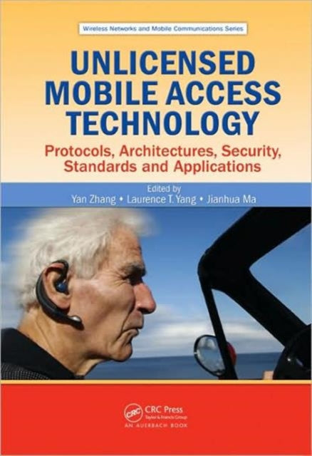 Unlicensed Mobile Access Technology: Protocols, Architectures, Security, Standards and Applications