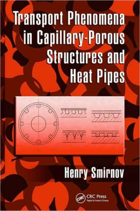 Transport Phenomena in Capillary-Porous Structures and Heat Pipes