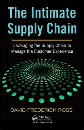 The Intimate Supply Chain: Leveraging the Supply Chain to Manage the Customer Experience