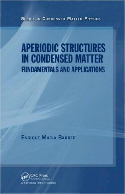 Aperiodic Structures in Condensed Matter: Fundamentals and Applications