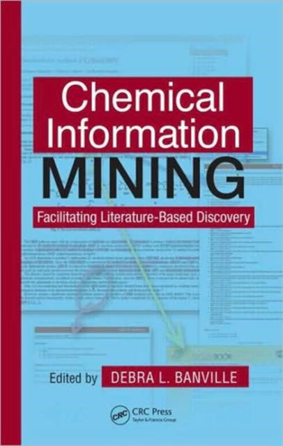 Chemical Information Mining: Facilitating Literature-Based Discovery