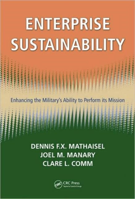 Enterprise Sustainability: Enhancing the Military’s Ability to Perform its Mission