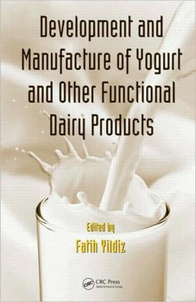 Development and Manufacture of Yogurt and Other Functional Dairy Products