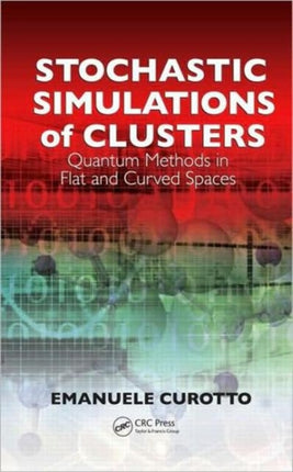 Stochastic Simulations of Clusters: Quantum Methods in Flat and Curved Spaces