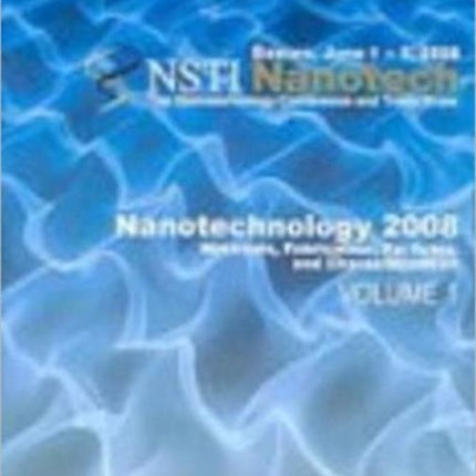 Nanotechnology 2008: Materials, Fabrication, Particles, and Characterization