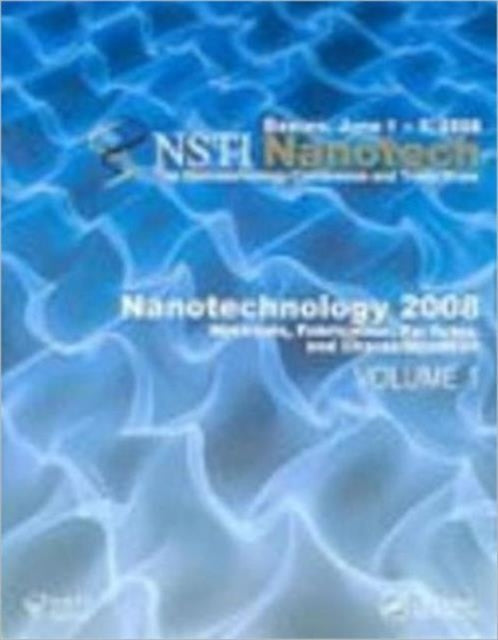 Nanotechnology 2008: Materials, Fabrication, Particles, and Characterization