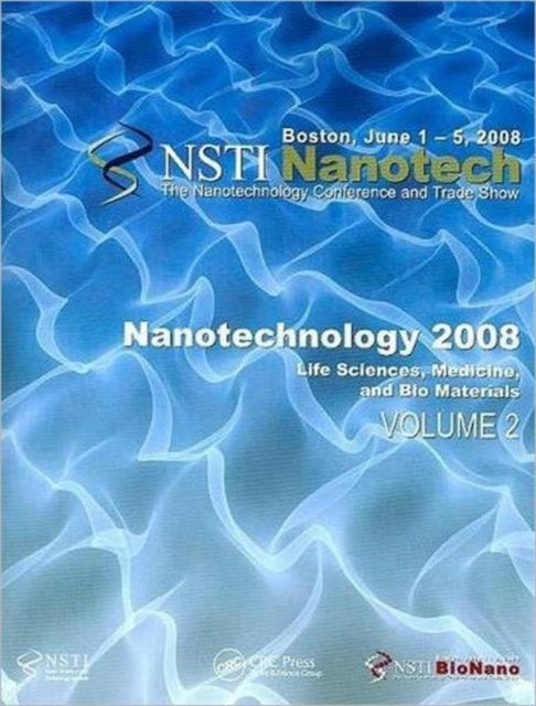 Nanotechnology 2008: Life Sciences, Medicine, and Bio Materials