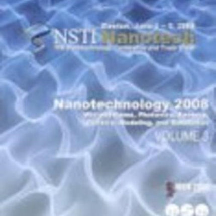 Nanotechnology 2008: Microsystems, Photonics, Sensors, Fluidics, Modeling and Simulation