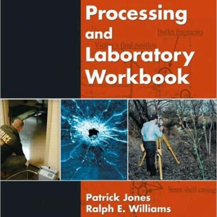 Crime Scene Processing and Laboratory Workbook