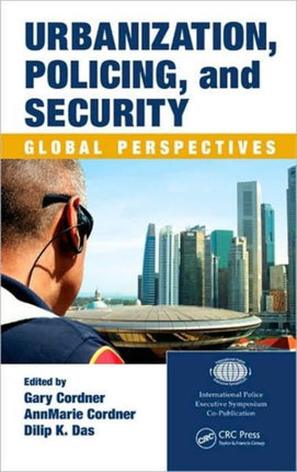 Urbanization, Policing, and Security: Global Perspectives