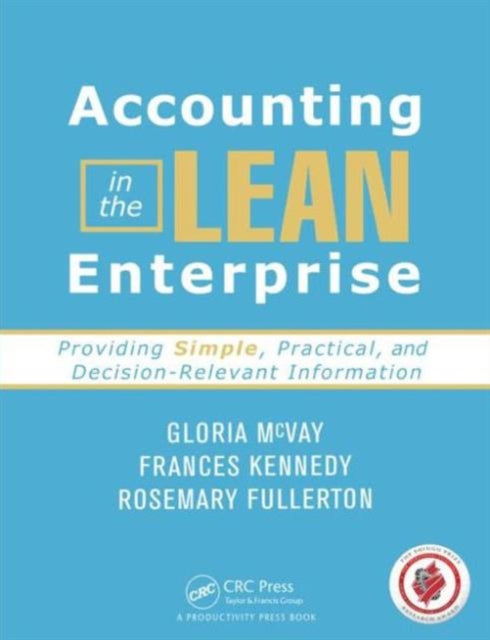 Accounting in the Lean Enterprise: Providing Simple, Practical, and Decision-Relevant Information