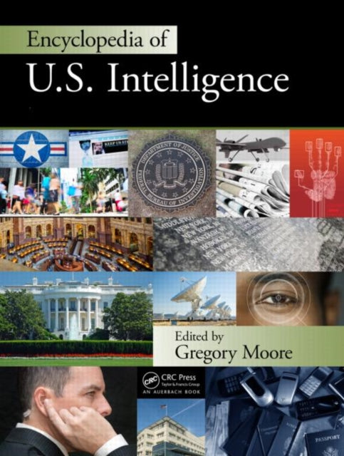 Encyclopedia of U.S. Intelligence  Two Volume Set Print Version