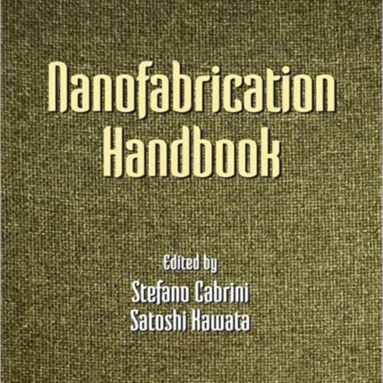 Nanofabrication Handbook