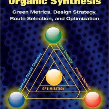 The Algebra of Organic Synthesis: Green Metrics, Design Strategy, Route Selection, and Optimization