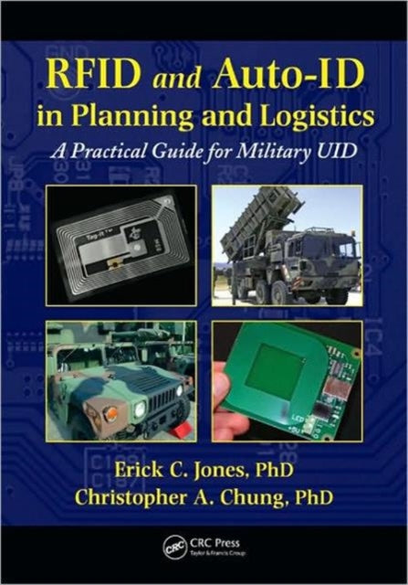 RFID and Auto-ID in Planning and Logistics: A Practical Guide for Military UID Applications