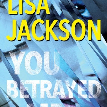 You Betrayed Me: A Chilling Novel of Gripping Psychological Suspense