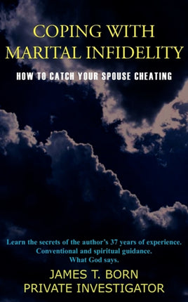 COPING WITH MARITAL INFIDELITY HOW TO CATCH YOUR SPOUSE CHEATING