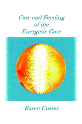 Care and Feeding of the Energetic Core