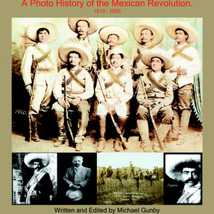 A Photo History of the Mexican Revolution 19101920