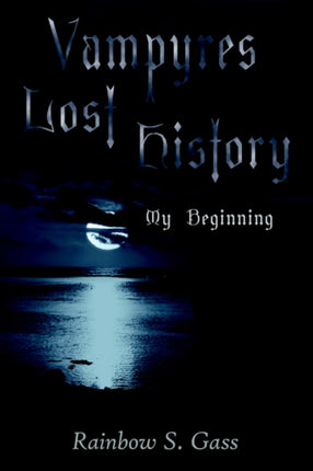 Vampyres Lost History My Beginning