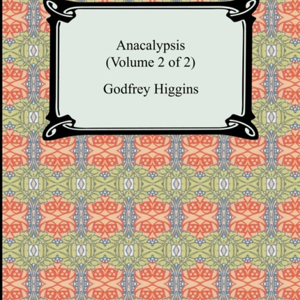 Anacalypsis Volume 2 of 2