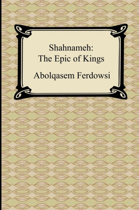 Shahnameh The Epic of Kings