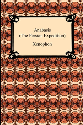 Anabasis The Persian Expedition