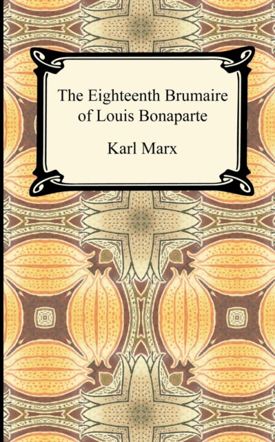 The Eighteenth Brumaire of Louis Bonaparte