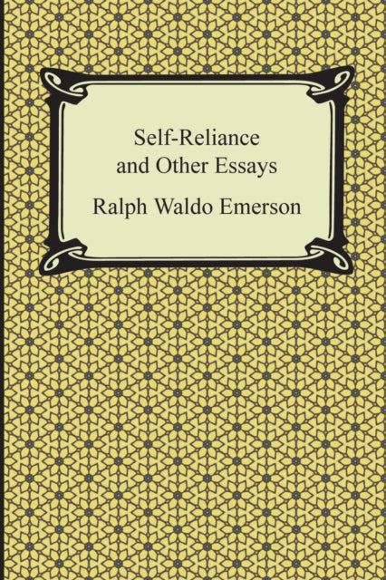 SelfReliance and Other Essays