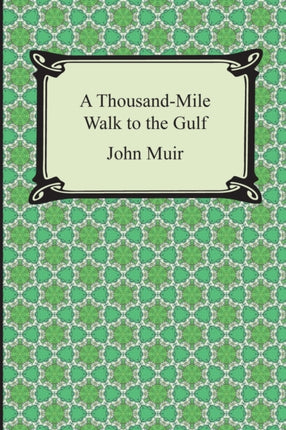 A Thousand-Mile Walk to the Gulf