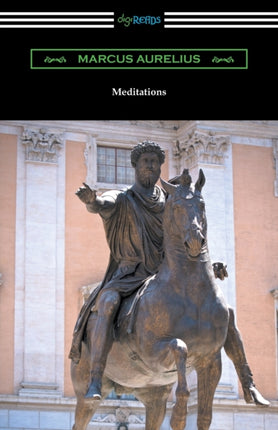 Meditations Translated by George Long with an Introduction by Alice Zimmern