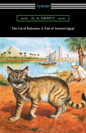 The Cat of Bubastes A Tale of Ancient Egypt A Tale of Ancient Egypt Illustrated by John Reinhard Weguelin