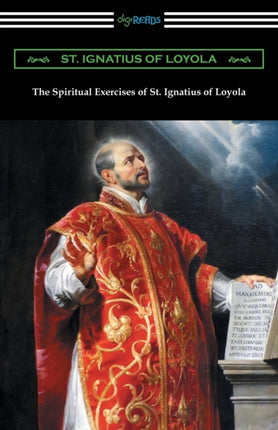 The Spiritual Exercises of St. Ignatius of Loyola